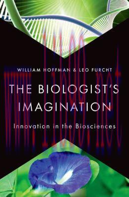[AME]The Biologist&rsquo;s Imagination: Innovation in the Biosciences