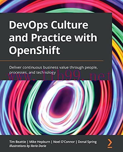 [FOX-Ebook]DevOps Culture and Practice with OpenShift: Deliver continuous business value throug...
