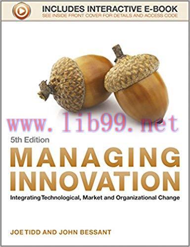 Managing Innovation: Integrating Technological, Market and Organizational Change, 5th Edition 5...