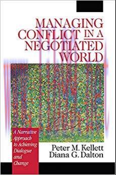 Managing Conflict in a Negotiated World: A Narrative Approach to Achieving Productive Dialogue ...