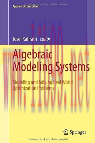 [FOX-Ebook]Algebraic Modeling Systems: Modeling and Solving Real World Optimization Problems