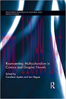 Representing Multiculturalism in Comics and Graphic Novels (Routledge Research in Cultural and ...