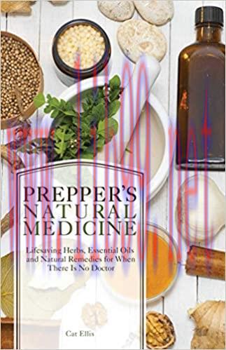 [AME]Prepper&rsquo;s Natural Medicine: Life-Saving Herbs, Essential Oils and Natural Remedies for Whe...
