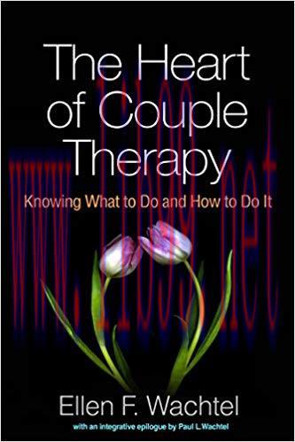 (PDF)The Heart of Couple Therapy: Knowing What to Do and How to Do It 1st Edition