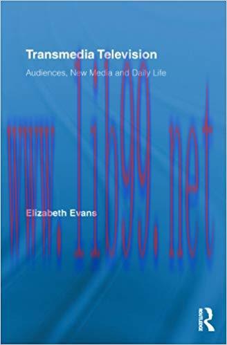 Transmedia Television: Audiences, New Media, and Daily Life (Comedia Book 2) 1st Edition,