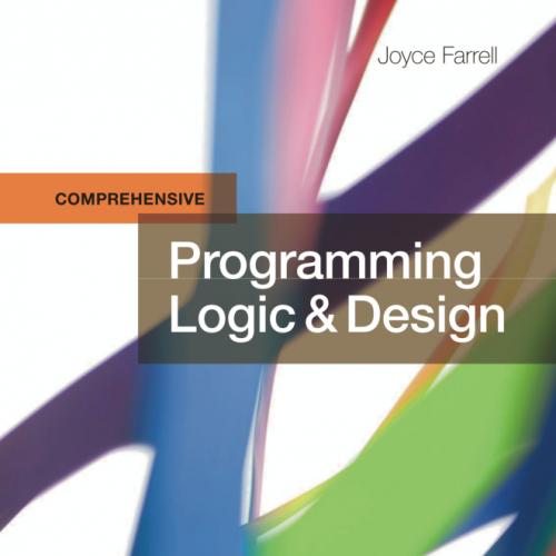 (IM)Programming Logic & Design, Comprehensive, 9th Edition.zip