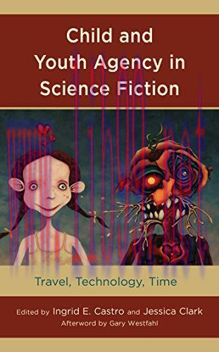 (PDF)Child and Youth Agency in Science Fiction: Travel, Technology, Time (Children and Youth in...