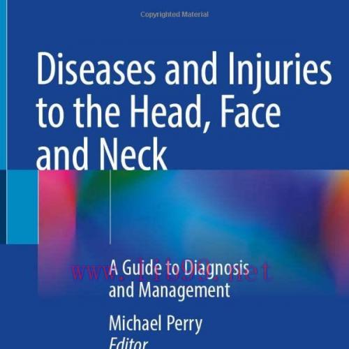 [AME]Diseases and Injuries to the Head, Face and Neck: A Guide to Diagnosis and Management (Ori...