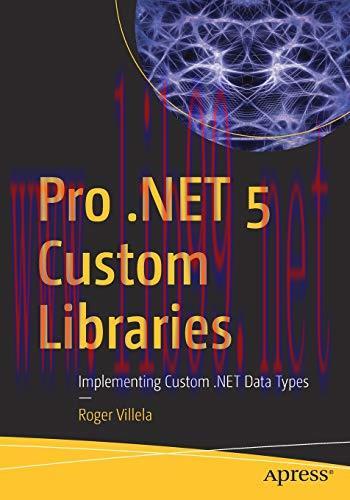 [FOX-Ebook]Pro .NET 5 Custom Libraries: Implementing Custom .NET Data Types