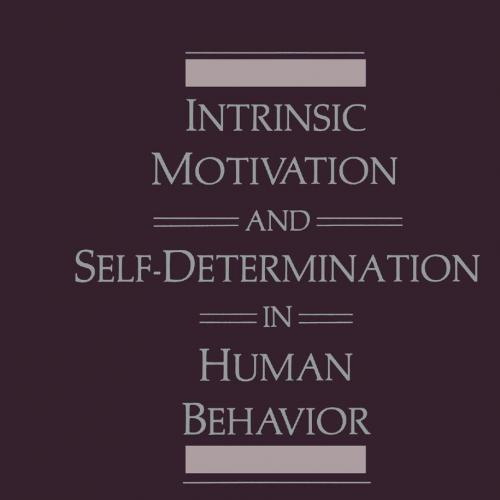 Intrinsic Motivation and Self-Determination in Human Behavior