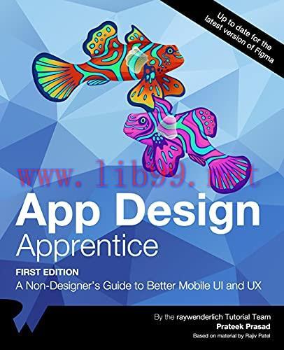 [FOX-Ebook]App Design Apprentice: A Non-Designer&rsquo;s Guide to Better Mobile UI and UX