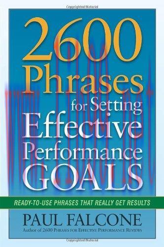 [FOX-Ebook]2600 Phrases for Setting Effective Performance Goals: Ready-to-Use Phrases That Real...