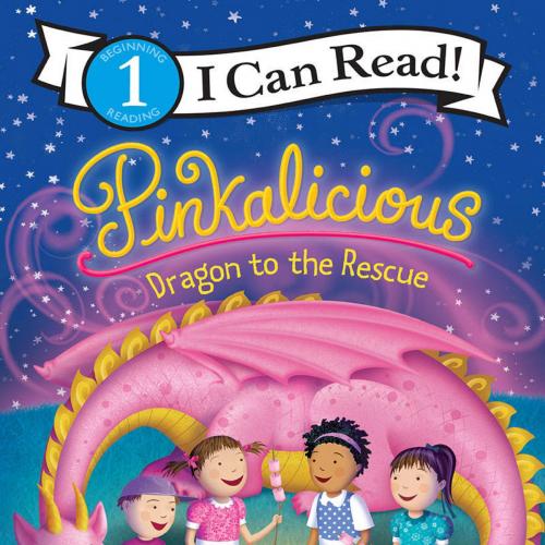 Pinkalicious Dragon to the Rescue (I Can Read Level 1) - Victoria Kann - Victoria Kann