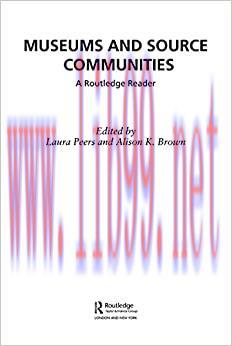 (PDF)Museums and Source Communities: A Routledge Reader 1st Edition