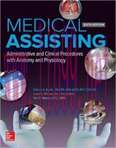 [AME]Medical Assisting: Administrative and Clinical Procedures with Anatomy and Physiology, 6th...