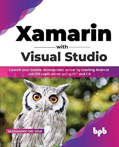 [FOX-Ebook]Xamarin with Visual Studio: Launch your mobile development career by creating Androi...
