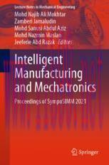 [PDF]Intelligent Manufacturing and Mechatronics: Proceedings of SympoSIMM 2021