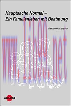 [AME]Hauptsache Normal &ndash; Ein Familienleben mit Beatmung (UNI-MED Science) (German Edition) (Ori...