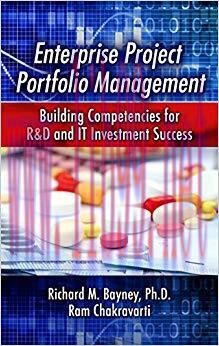 Enterprise Project Portfolio Management: Building Competencies for R&D and IT Investment Succes...