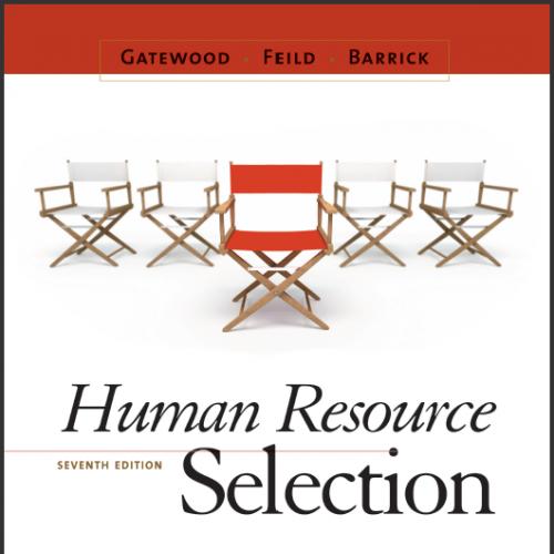 (Test Bank)Human Resource Selection 7th Editoin by Gatewood.zip