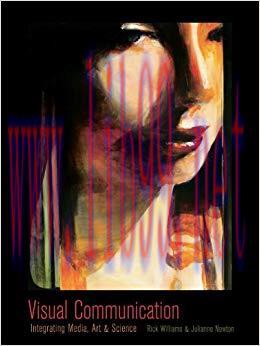 Visual Communication: Integrating Media, Art, and Science (Routledge Communication Series) 1st ...