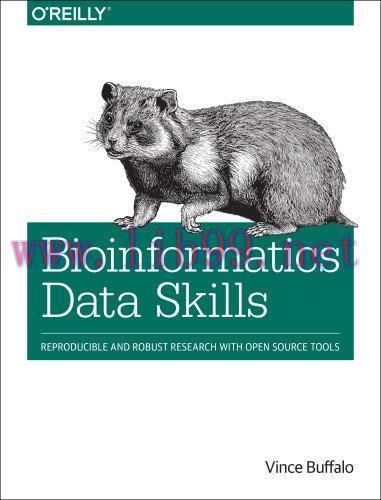 [FOX-Ebook]Bioinformatics Data Skills: Reproducible and Robust Research with Open Source Tools