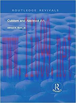 Cubism and Abstract Art (Routledge Revivals) 1st Edition,