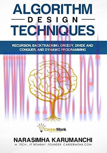 [FOX-Ebook]Algorithm Design Techniques: Recursion, Backtracking, Greedy, Divide and Conquer, an...