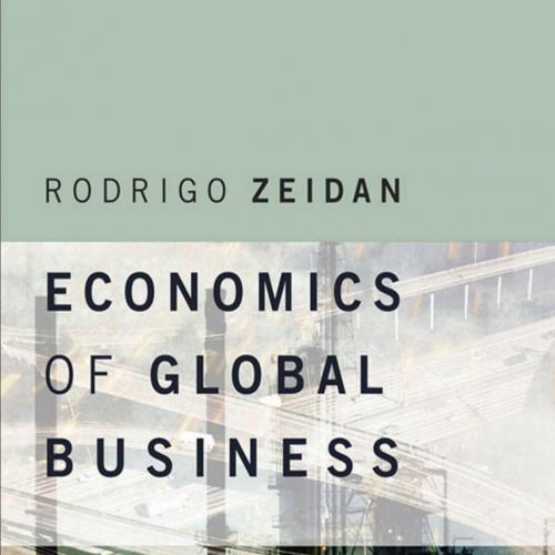 Economics of Global Business (The MIT Press) - Rodrigo Zeidan
