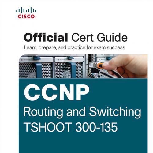 CCNP Routing and Switching TSHOOT 300-135 Official Cert Guide