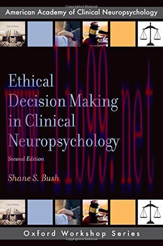 [AME]Ethical Decision Making in Clinical Neuropsychology (AACN Workshop Series), 2ed (PDF)