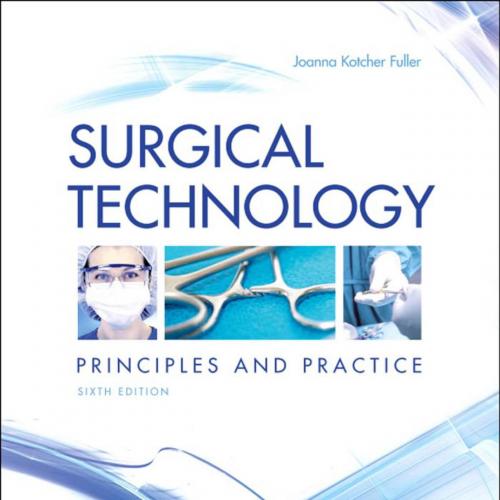Surgical Technology Principles and Practice, 6th Edition - Joanna Kotcher Fuller BA BSN RN RGN ...