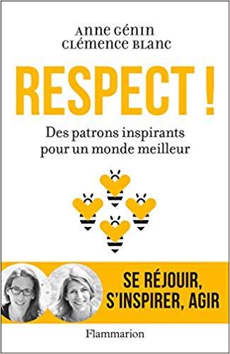 (PDF)Respect ! Des patrons inspirants pour un monde meilleur (Documents, t&eacute;moignages et essais ...