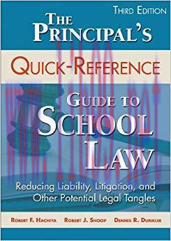 The Principal&rsquo;s Quick-Reference Guide to School Law: Reducing Liability, Litigation, and Other ...