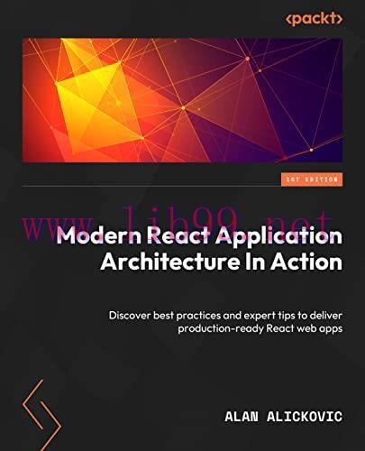 [FOX-Ebook]React Application Architecture for Production: Learn best practices and expert tips ...