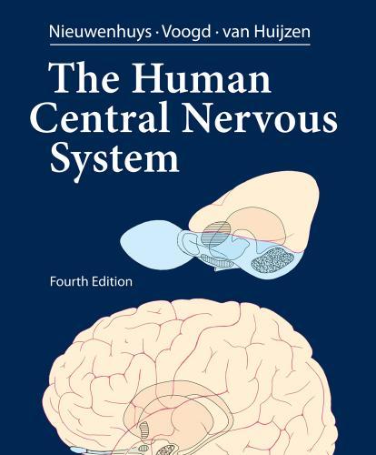 Human Central Nervous System A Synopsis and Atlas 4th Edition, The - Wei Zhi