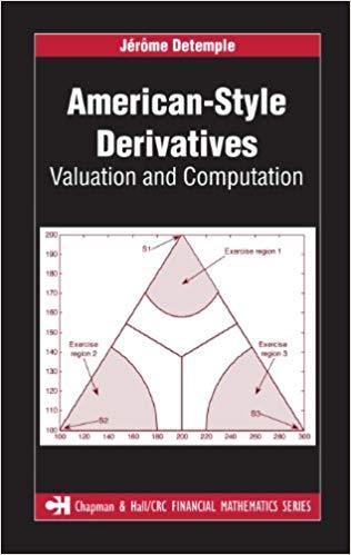 (PDF)American-Style Derivatives Valuation and Computation (Chapman and HallCRC Financial Mathem...