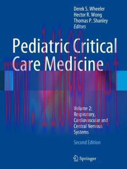 [AME]Pediatric Critical Care Medicine: Volume 2: Respiratory, Cardiovascular and Central Nervou...