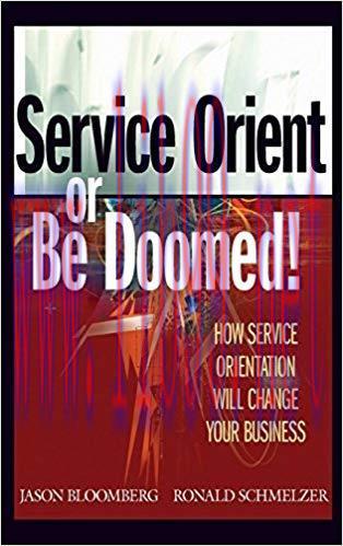 (PDF)Service Orient or Be Doomed!: How Service Orientation Will Change Your Business 1st Editio...