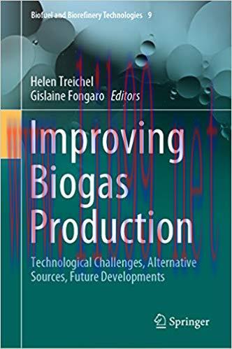 Improving Biogas Production: Technological Challenges, Alternative Sources, Future Developments...
