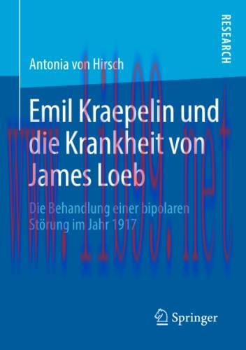 [AME]Emil Kraepelin und die Krankheit von James Loeb: Die Behandlung einer bipolaren St&ouml;rung im...