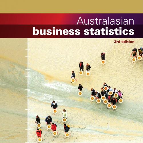 Australasian Business Statistics 3rd Edition by Black, Ken White, John A. Price - Black, Ken; W...
