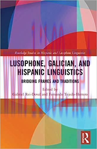 Lusophone, Galician, and Hispanic Linguistics: Bridging Frames and Traditions (Routledge Studie...