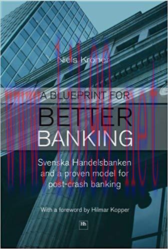 (PDF)A Blueprint for Better Banking: Svenska Handelsbanken and a proven model for post-crash ba...