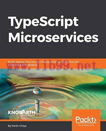 [FOX-Ebook]TypeScript Microservices: Build, deploy, and secure Microservices using TypeScript c...
