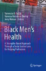 [PDF]Black Men&rsquo;s Health: A Strengths-Based Approach Through a Social Justice Lens for Helping P...