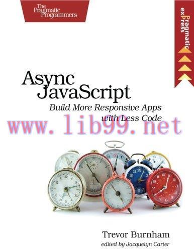 [FOX-Ebook]Async JavaScript: Build More Responsive Apps with Less Code