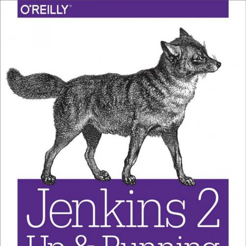 Jenkins 2_ Up and Running Evolve Your Deployment Pipeline for Next Generation Automation - Bren...
