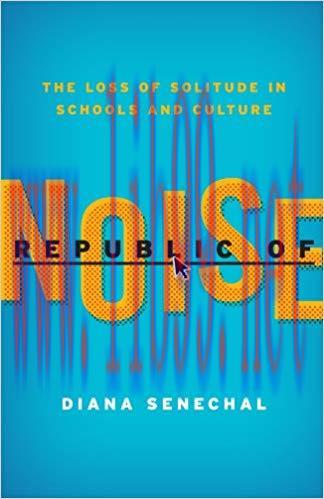 Republic of Noise: The Loss of Solitude in Schools and Culture Reprint Edition,