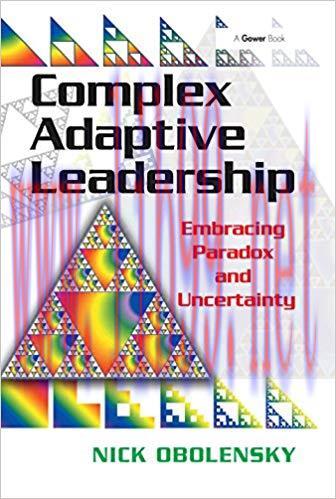 (PDF)Complex Adaptive Leadership: Embracing Paradox and Uncertainty 1st Edition
